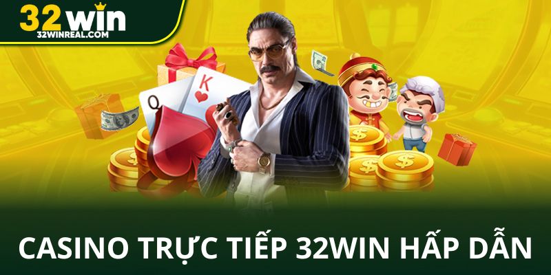 Casino 32win live trực tiếp