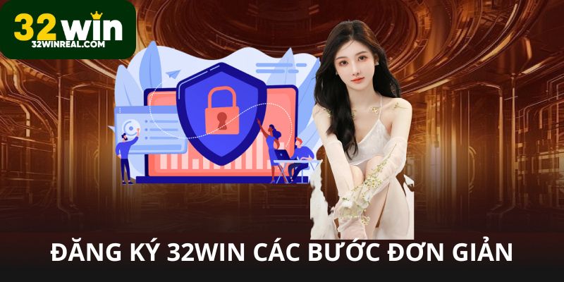 Đăng ký 32win qua các bước đơn giản