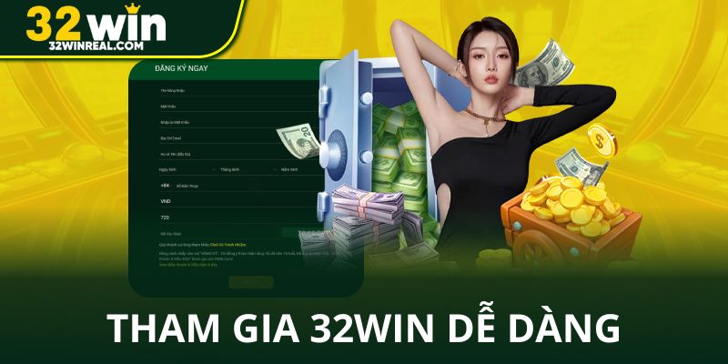 Tham gia 32win dễ dàng và nhanh chóng